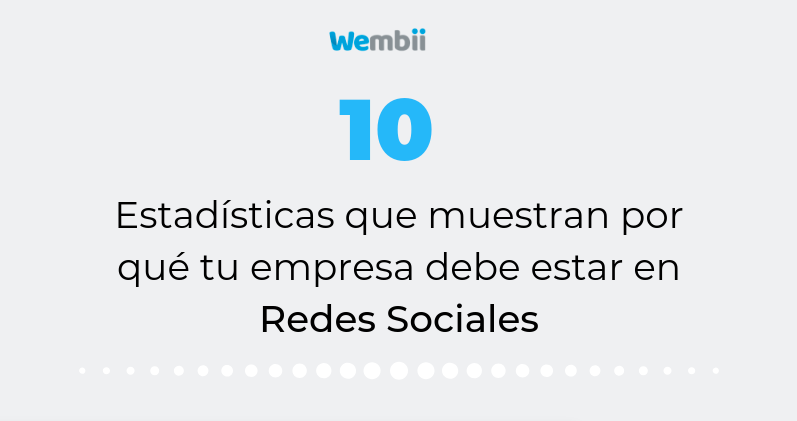 10 Estadísticas que muestran por qué tu empresa debe estar en Redes Sociales